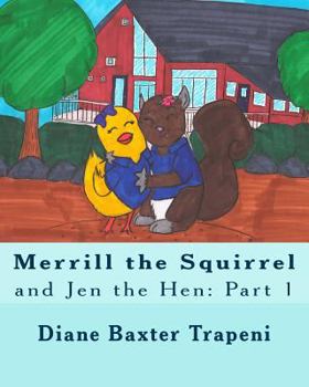 Paperback Merrill the Squirrel and Jen the Hen: Part 1 Book