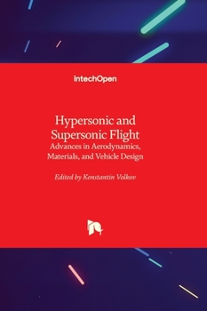 Hardcover Hypersonic and Supersonic Flight - Advances in Aerodynamics, Materials, and Vehicle Design Book