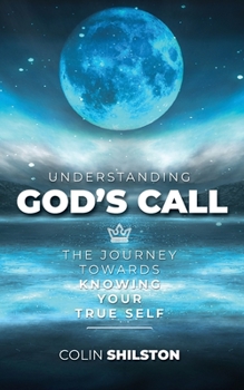 Paperback Understanding God's Call: The journey towards knowing your true self Book