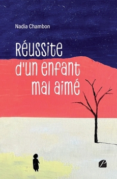 Paperback Réussite d'un enfant mal aimé [French] Book