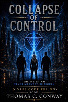 DIVINE CODE: Collapse of Control Book 1: A Science Fiction Thriller of a World Without Order