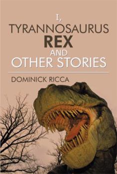 Paperback I, Tyrannosaurus Rex and Other Stories Book