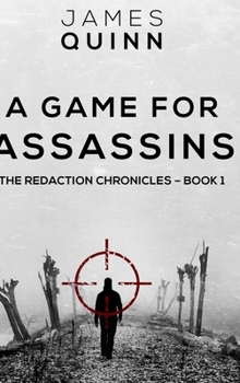 Hardcover A Game For Assassins (The Redaction Chronicles Book 1) Book
