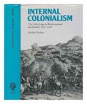 Hardcover Internal Colonialism: The Celtic Fringe in British National Development, 1536-1966 Book