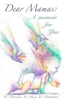 Paperback Dear Mamas: A Memoir For You Book