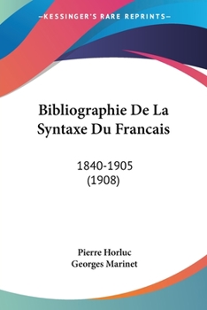 Paperback Bibliographie De La Syntaxe Du Francais: 1840-1905 (1908) [French] Book