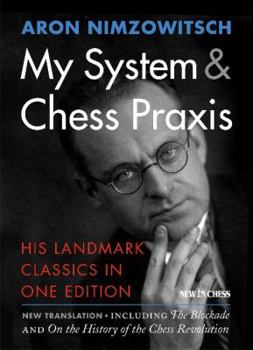 Paperback My System & Chess Praxis: His Landmark Classics in One Edition Book