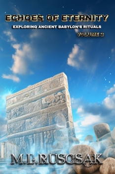 Hardcover Echoes of Eternity: Exploring Ancient Babylon's Rituals Volume 2 Book