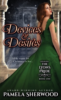 Devices & Desires - Book #1 of the Lyons Pride