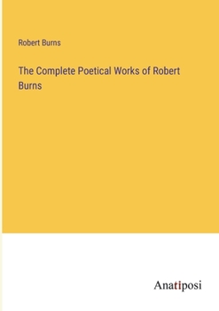 Paperback The Complete Poetical Works of Robert Burns Book