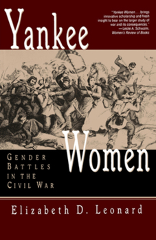 Paperback Yankee Women: Gender Battles in the Civil War Book