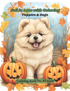Paperback Fall in Love with Coloring: Puppies & Dogs: Coloring Book for all ages Book