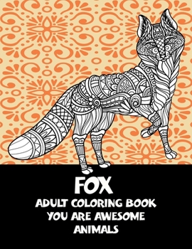 Paperback Adult Coloring Book You Are Awesome - Animals - Fox Book
