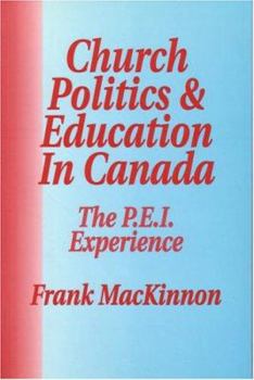 Paperback Church Politics and Education in Canada: The Pei Experience Book