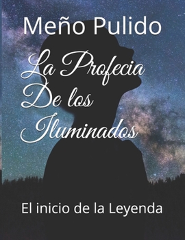 Paperback La Profecia De los Iluminados: El inicio de la Leyenda [Spanish] Book