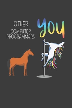 Paperback Other Computer Programmers You: Funny Gift Coworker Boss Friend Lined notebook Book