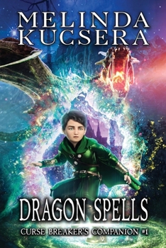 Dragon Spells: A Curse Breaker's Companion Novel