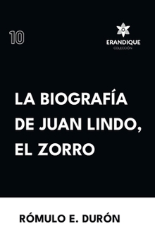 Biografía de Juan Lindo, el Zorro (Spanish Edition)