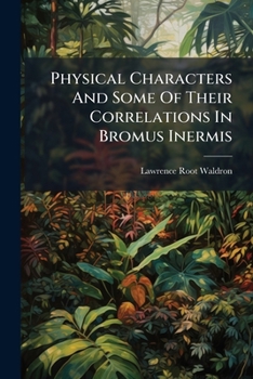 Paperback Physical Characters And Some Of Their Correlations In Bromus Inermis Book