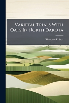 Paperback Varietal Trials With Oats In North Dakota Book