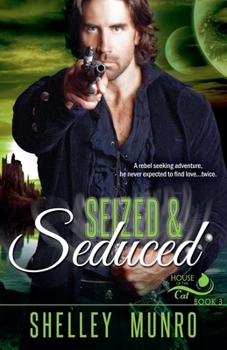 Seized & Seduced (House of the Cat) - Book #3 of the House Of The Cat