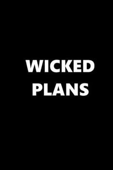 2020 Daily Planner Funny Humorous Wicked Plans 388 Pages: 2020 Planners Calendars Organizers Datebooks Appointment Books Agendas