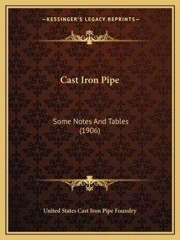 Paperback Cast Iron Pipe: Some Notes And Tables (1906) Book