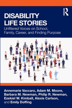 Paperback Disability Life Stories: Unfiltered Voices on School, Family, Career, and Finding Purpose Book