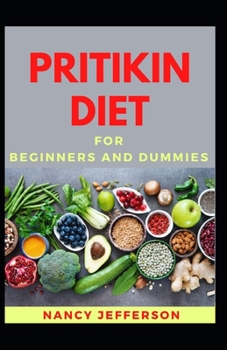 Paperback Pritikin Diet For Beginners And Dummies: Delectable Pritikin Diet Recipes For Staying Healthy And Feeling Good Book