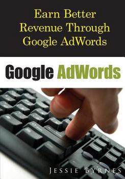 Paperback Google AdWords: Earn Better Revenue Through Google AdWords Book