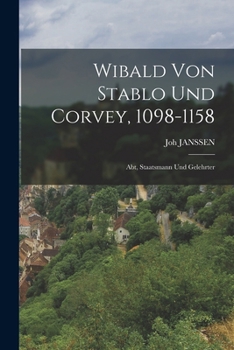 Paperback Wibald Von Stablo Und Corvey, 1098-1158: Abt, Staatsmann Und Gelehrter Book
