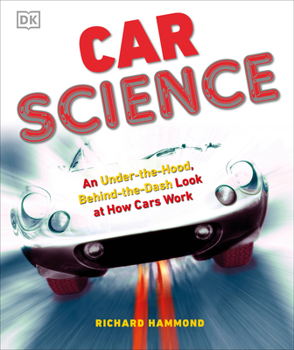 Hardcover Car Science: An Under-The-Hood, Behind-The-Dash Look at How Cars Work Book