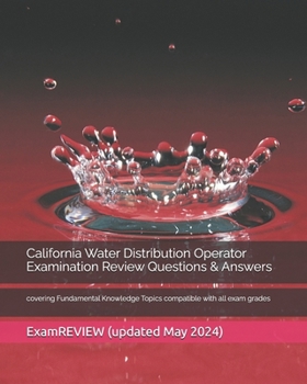 Paperback California Water Distribution Operator Examination Review Questions & Answers: covering Fundamental Knowledge Topics compatible with all exam grades Book