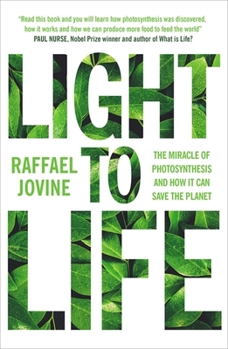 Paperback Light to Life: The miracle of photosynthesis and how it can save the planet Book