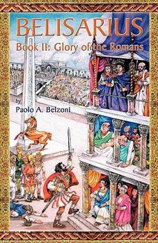 Belisarius: Glory of the Romans - Book #2 of the Belisarius