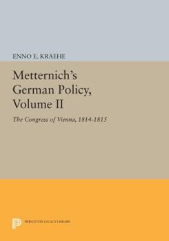 Paperback Metternich's German Policy, Volume II: The Congress of Vienna, 1814-1815 Book