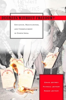 Paperback Degrees Without Freedom?: Education, Masculinities, and Unemployment in North India Book