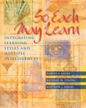 Paperback So Each May Learn: Integrating Learning Styles and Multiple Intelligences Book