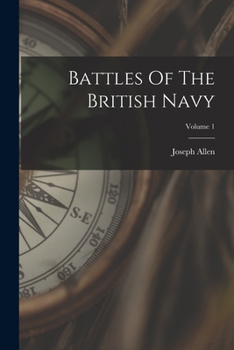 Paperback Battles Of The British Navy; Volume 1 Book