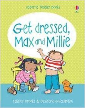 Max and Millie Get Dressed - Book  of the Usborne Max & Millie Toddler Books