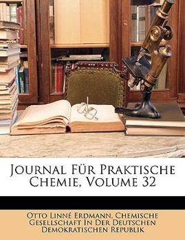 Paperback Journal Fur Praktische Chemie, Volume 32 [German] Book