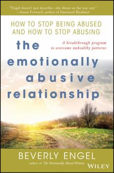 Paperback The Emotionally Abusive Relationship: How to Stop Being Abused and How to Stop Abusing Book