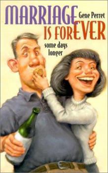 Paperback Marriage is Forever: ...Some Days Longer Book