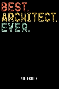 Notebook: Best architect ever retro vintage architecture gift notebook|6x9(100 pages)Blank Lined Paperback Journal For Student|Architect Notebook for ... Jounal|Architect Gifts| Composition Notebook