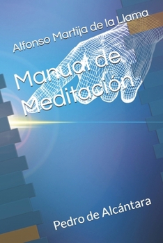 Manual de Meditación: Pedro de Alcántara (Spanish Edition)