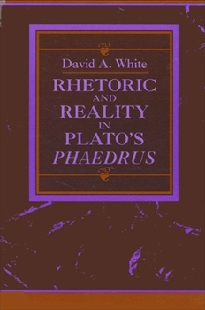 Paperback Rhetoric and Reality in Plato's "phaedrus" Book