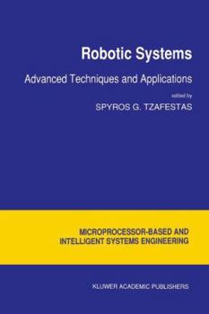 Paperback Robotic Systems: Advanced Techniques and Applications Book
