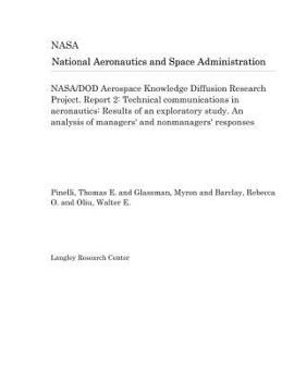 Paperback Nasa/Dod Aerospace Knowledge Diffusion Research Project. Report 2: Technical Communications in Aeronautics: Results of an Exploratory Study. an Analys Book