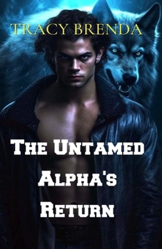 The Untamed Alpha's Return