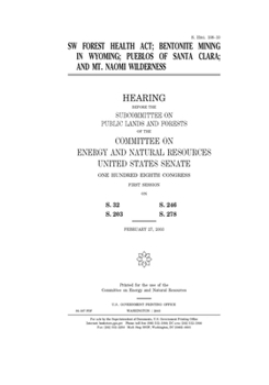 SW Forest Health Act, bentonite mining in Wyoming, Pueblos of Santa Clara and Mt. Naomi Wilderness